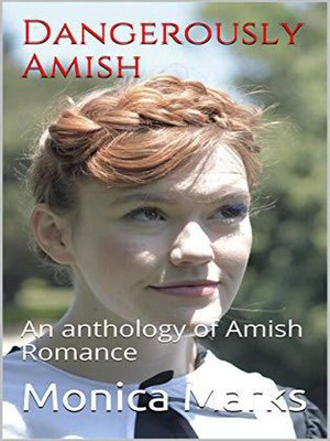 cover image of Dangerously Amish an Anthology of Amish Romance